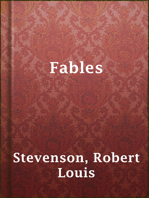 Title details for Fables by Robert Louis Stevenson - Wait list